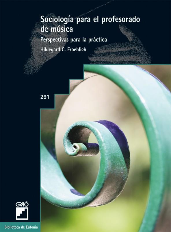 SOCIOLOGÍA PARA EL PROFESORADO DE MÚSICA | 9788499801872 | FROEHLICH, HILDEGARD C.