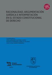 RACIONALIDAD, ARGUMENTACIÓN JURÍDICA E INTERPRETACIÓN EN EL ESTADO CONSTITUCIONAL DE DERECHO | 9788419588784 | CARRILLO SALGADO, AUGUSTO FERNANDO / MUÑOZ MENDIOLA, JULIO CÉSAR / MARTÍNEZ GÓMEZ, JESÚS ARMANDO
