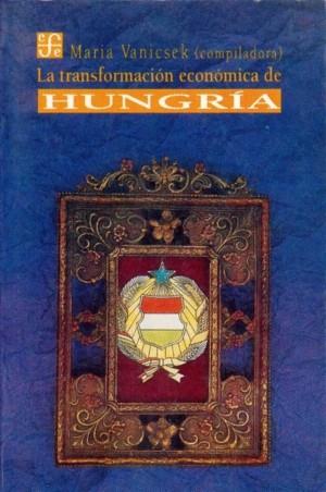 TRANSFORMACIÓN ECONÓMICA DE HUNGRÍA, LA | 9789681641382 | VANICSEK, MARÍA