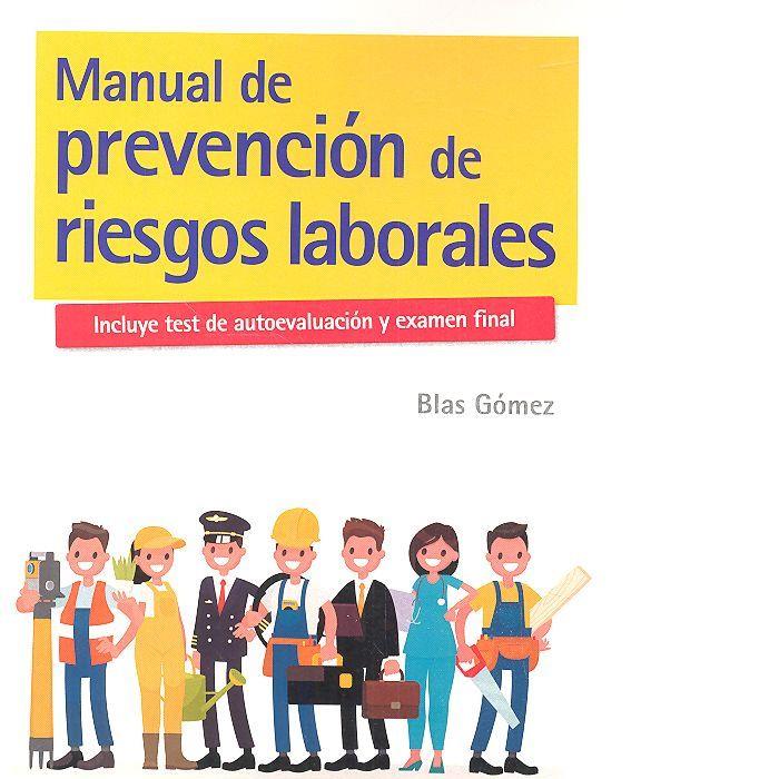 MANUAL DE PREVENCIÓN DE RIESGOS LABORALES | 9788416171217 | GÓMEZ GÓMEZ, BLAS