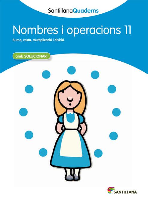 SANTILLANA QUADERNS NOMBRES I OPERACIONS 11 | 9788468013923 | DIVERSOS AUTORS