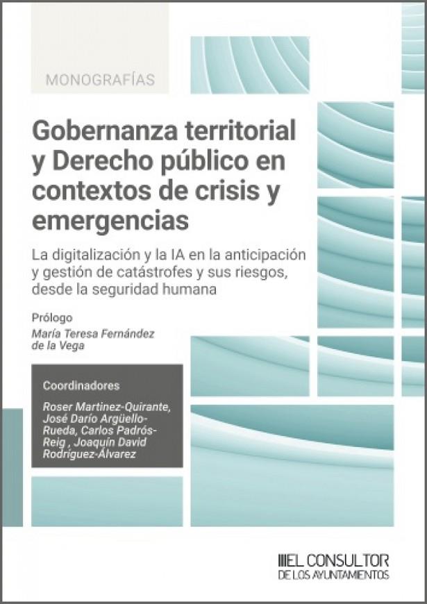 GOBERNANZA TERRITORIAL Y DERECHO PÚBLICO EN CONTEXTOS DE CRISIS Y EMERGENCIAS | 9791399118780
