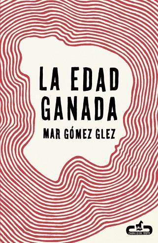 EDAD GANADA, LA | 9788415451495 | GÓMEZ GLEZ, MAR