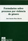 FORMULARIOS SOBRE PROCESOS POR VIOLENCIA DE GÉNERO + CD-ROM | 9788484564829 | MORA ALARCÓN, JOSÉ ANTONIO