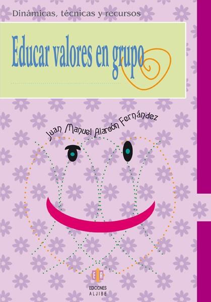 EDUCAR VALORES EN GRUPO | 9788497002745 | ALARCÓN FÉRNÁNDEZ, JUAN MANUEL