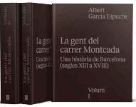GENT DEL CARRER MONTCADA, LA. UNA HISTÒRIA DE BARCELONA (SEGLES XIII A XVIII) | 9788491562573 | GARCIA ESPUCHE, ALBERT