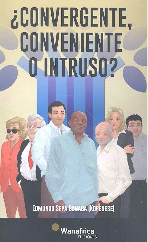 CONVERGENTE, CONVENIENTE O INTRUSO? | 9788417150082 | SEPA BONABA,  EDMUNDO