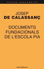 DOCUMENTS FUNDACIONALS DE L'ESCOLA PIA | 9788476022979 | DE CALASSANÇ, JOSEP