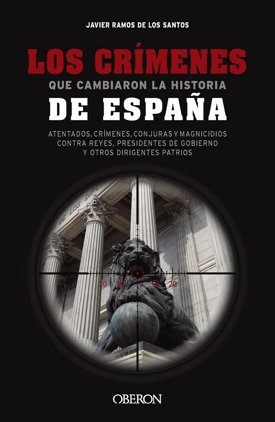 CRÍMENES QUE CAMBIARON LA HISTORIA DE ESPAÑA, LOS | 9788441550131 | RAMOS DE LOS SANTOS, JAVIER