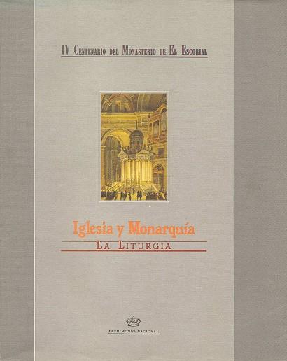 IGLESIA Y MONARQUÍA : LA LITURGIA | 9788471201072 | MARTÍN GARCÍA, FERNANDO/HERRERO CARRETERO, CONCEPCIÓN/HERNÁNDEZ FERRERO, JUAN A./GARCÍA GUTIÉRREZ, P