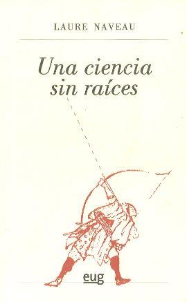 CIENCIA SIN RAICES, UNA | 9788433850263 | NAVEAU, LAURE