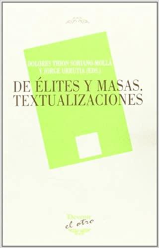 DE ÉLITES Y MASAS. TEXTUALIZA | 9788492877652 | THION SORIANO-MOLLA, DOLORES