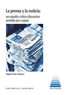 PRENSA Y LA NOTICIA, LA | 9788413693392 | FUSTER-MARQUEZ, MIGUEL