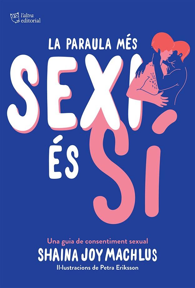 PARAULA MÉS SEXI ÉS SÍ, LA | 9788412209785 | MACHLUS, SHAINA JOY