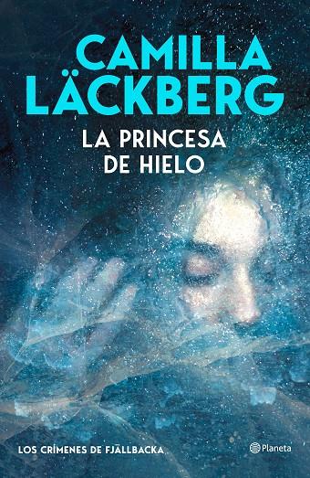 PRINCESA DE HIELO, LA (LOS CRÍMENES DE FJÄLLBACKA 1) | 9788408325550 | LÄCKBERG, CAMILLA