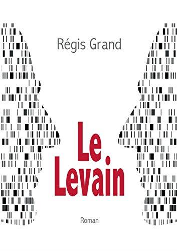 LE LEVAIN | 9782322223848 | GRAND, REGIS