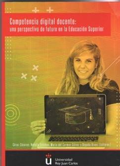 COMPETENCIA DIGITAL DOCENTE : UNA PERSPECTIVA DE FUTURO EN LA EDUCACION SUPERIOR | 9788413244303 | CÁCERES TALADRIZ, CÉSAR