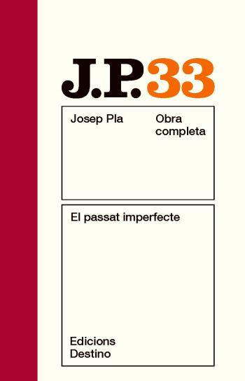 OBRA COMPLETA JOSEP PLA 33 : EL PASSAT IMPERFECTE | 9788497101738 | PLA, JOSEP