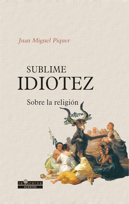 SUBLIME IDIOTEZ | 9788494037481 | PIQUER MONTERO, JUAN MIGUEL