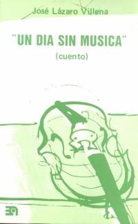 DÍA SIN MÚSICA, UN | 9788438100929 | LÁZARO, JOSÉ