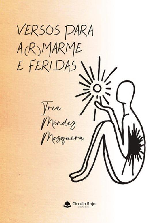 VERSOS PARA A(R)MARME E FERIDAS | 9788410738591 | MÉNDEZ MOSQUERA, IRIA