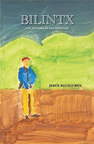 BILINTX. UNA HISTORIA DE SAN SEBASTIÁN | 9788409492411 | EGUIGUREN, JESÙS