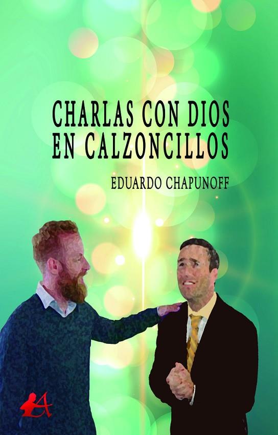 CHARLAS CON DIOS EN CALZONCILLOS | 9788418958687 | CHAPUNOFF, EDUARDO