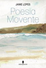 POESIA MOVENTE | 9789897796951 | LOPES, JAIME