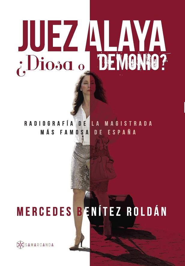 JUEZ ALAYA  DIOSA O DEMONIO | 9788416179800 | BENÍTEZ  ROLDÁN, MERCEDES