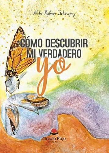 CÓMO DESCUBRIR MI VERDADERO YO | 9788411595322 | PACHECO BOHÓRQUEZ, ALIDA