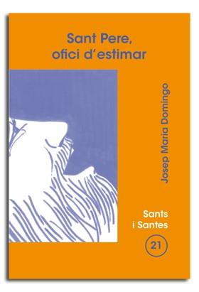 SANT PERE, OFICI D'ESTIMAR | 9788474674965 | DOMINGO FERRERONS, JOSEP Mª