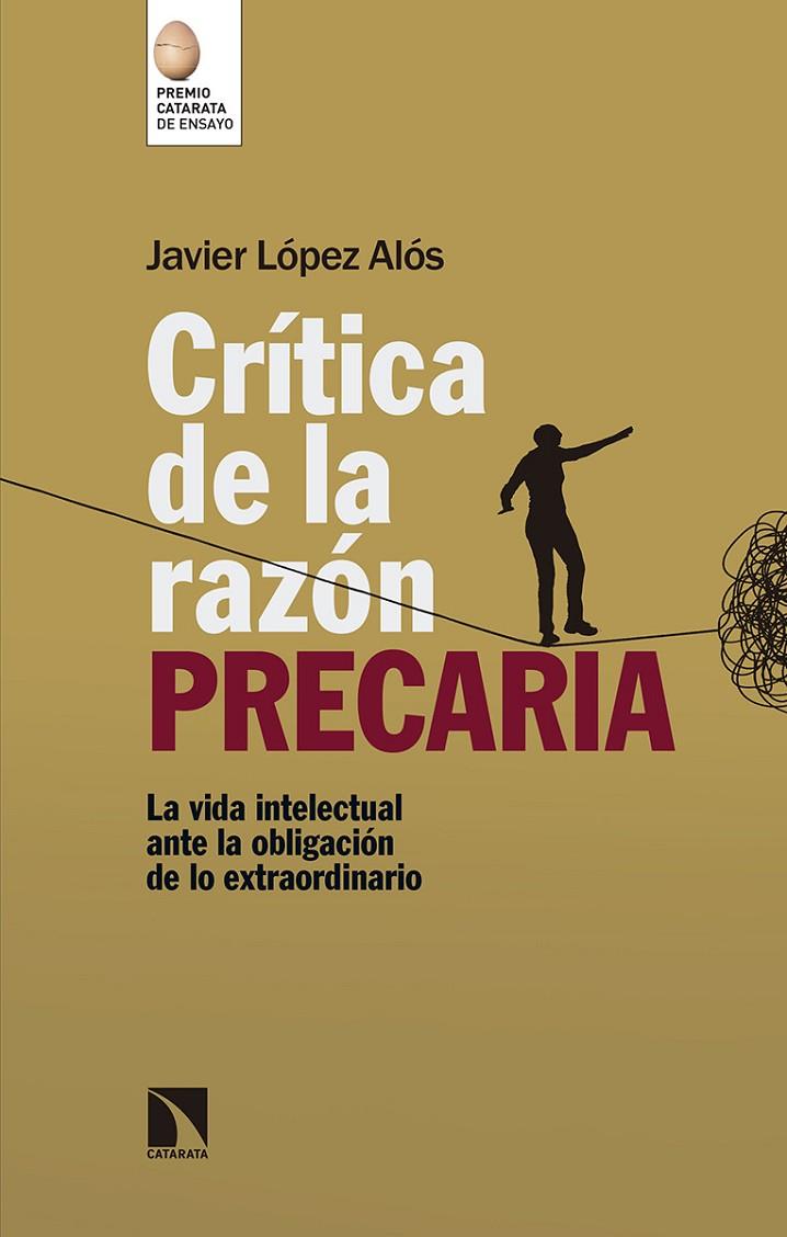 CRÍTICA DE LA RAZÓN PRECARIA | 9788490976043 | LOPEZ ALOS, JAVIER