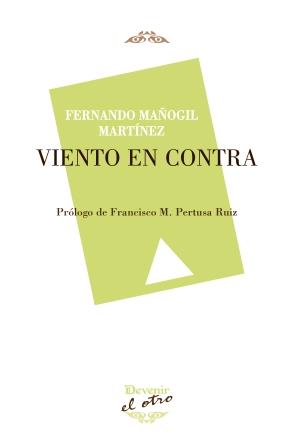 VIENTO EN CONTRA | 9788494342370 | MAÑOGIL MARTÍNEZ, FERNANDO