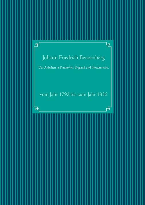 DAS ANLEIHEN IN FRANKREICH, ENGLAND UND NORDAMERIKA | 9783751914697 | BENZENBERG, JOHANN FRIEDRICH
