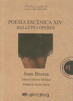 POESIA ESCÈNICA XIV : BALLETS I ÒPERES | 9788494701559 | BROSSA, JOAN