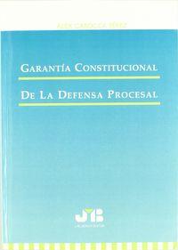 GARANTIA CONSTITUCIONAL DE LA DEFENSA PROCESAL | 9788476984765 | CAROCCA PEREZ, ALEX