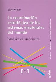 COORDINACIÓN ESTRATÉGICA DE LOS SISTEMAS ELECTORALES DEL MUNDO, LA | 9788474329506 | COX, GARY W.