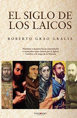 SIGLO DE LOS LAICOS, EL | 9788418221552 | GRAO GRACIA, ROBERTO