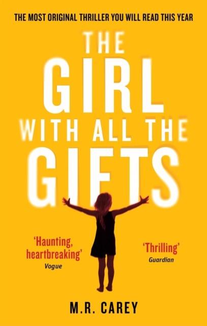 GIRL WITH ALL THE GIFTS, THE | 9780356500157 | CAREY, M. R.
