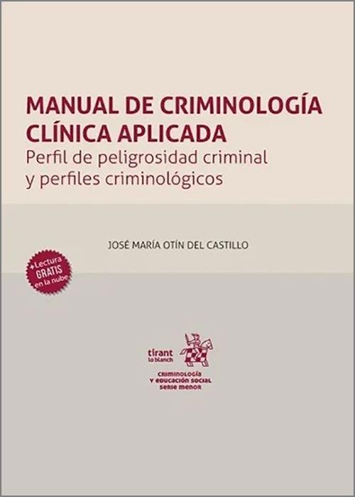 MANUAL DE CRIMINOLOGIA CLINICA APLICADA | 9791370218317 | OTIN DEL CASTILLO, JOSE MARIA