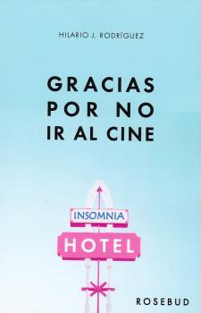 GRACIAS POR NO IR AL CINE | 9781909870383 | RODRÍGUEZ, HILARIO J.