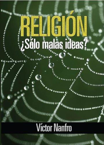 RELIGIÓN... ¿SÓLO MALAS IDEAS? | 9788415679844 | NANFRO SAVORN, VÍCTOR HUGO