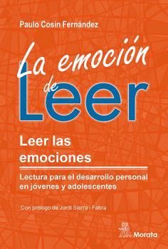 EMOCIÓN DE LEER. LEER LAS EMOCIONES. LECTURA PARA EL DESARROLLO PERSONAL EN JÓVENES Y ADOLESCENTES | 9788419287250 | COSÍN FERNÁNDEZ, PAULO