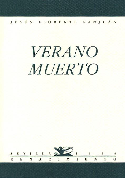 VERANO MUERTO | 9788489371781 | LLORENTE SAN JUAN, JESUS