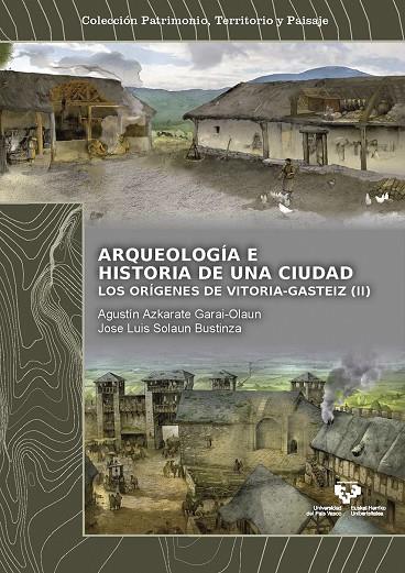 ARQUEOLOGÍA E HISTORIA DE UNA CIUDAD. LOS ORÍGENES DE VITORIA-GASTEIZ (II) | 9788498609097 | VARIOS AUTORES