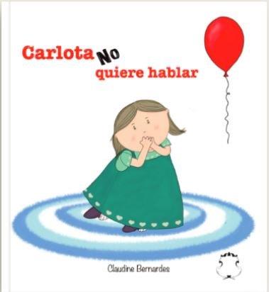 CARLOTA NO QUIERE HABLAR | 9788494684500 | BERNARDES, CLAUDINE