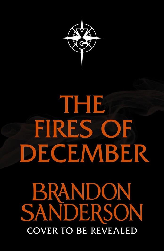 FIRES OF DECEMBER, THE | 9781399640909 | SANDERSON, BRANDON