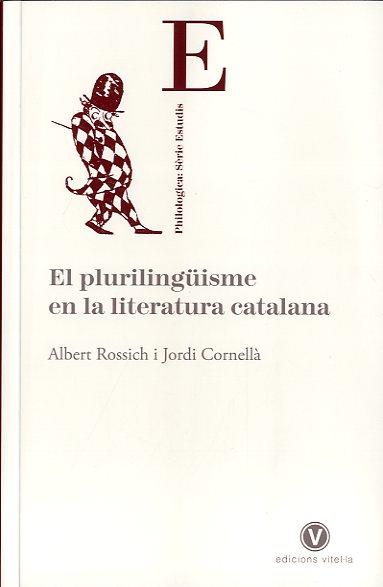 PLURILINGÜISME EN LA LITERATURA CATALANA, EL | 9788493851460 | ROSSICH, ALBERT / CORNELLA, JORDI