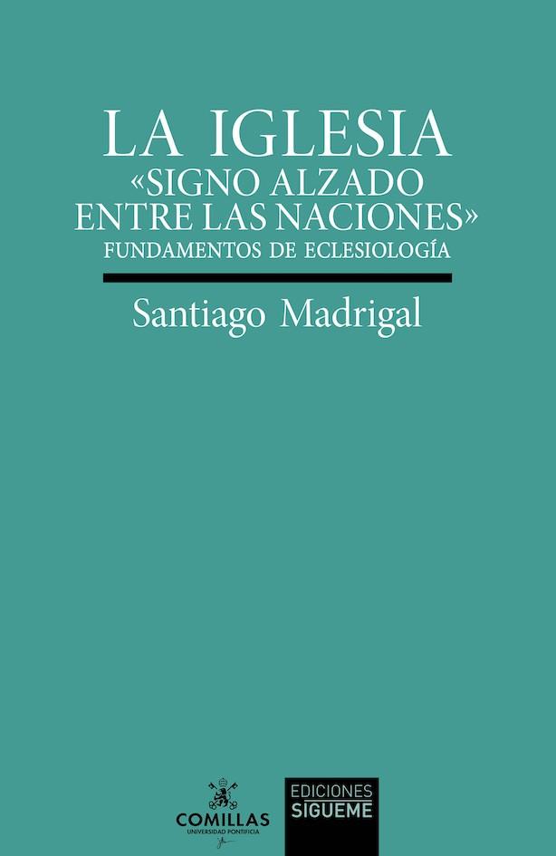 IGLESIA. SIGNO ALZADO ENTRE LAS NACIONES | 9788430122240 | MADRIGAL, SANTIAGO