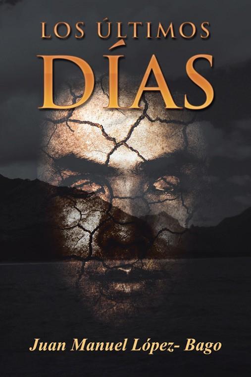 ÚLTIMOS DÍAS, LOS | 9788491126447 | LÓPEZ - BAGO, JUAN MANUEL